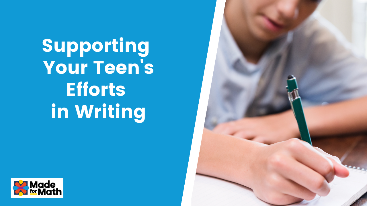 Supporting Your Teen’s Efforts in Writing