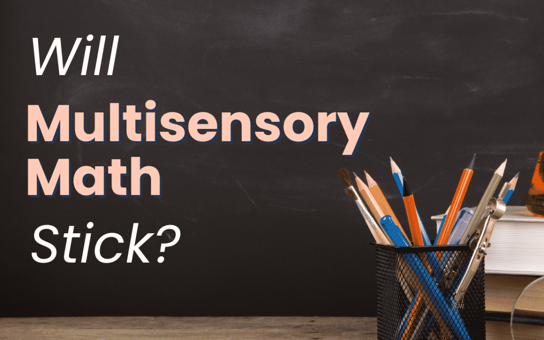 Will multisensory math stick? Four Factors to predict success